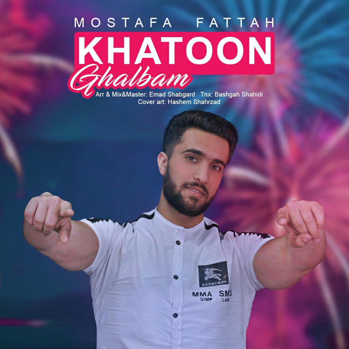 Mostafa Fatah Khatoon Ghalbam 