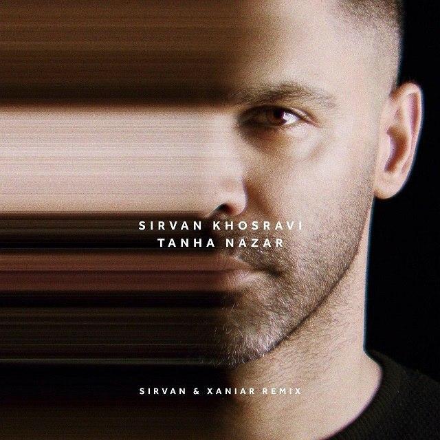 Sirvan Khosravi Tanha Nazar (Remix) 