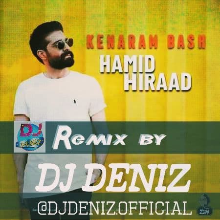 Hamid Hiraad Kenaram Bash (Remix DJ Deniz) 