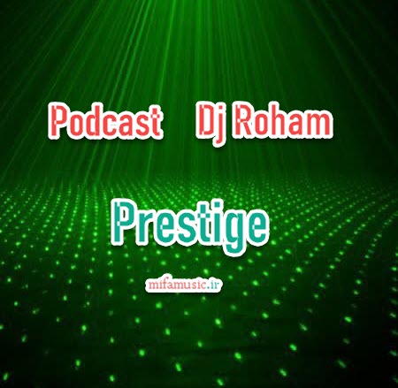 Dj Roham Podcast Prestige ( Remix ) 