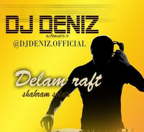 Dj Deniz Delam Raft ( Remix ) 