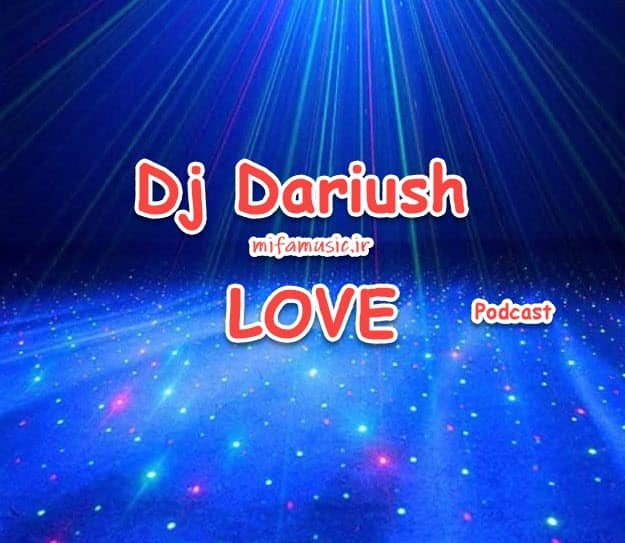 Dj Dariush Love ( Podcast ) 