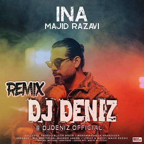 Dj Deniz Remix Ina ( Majid Razavi ) 