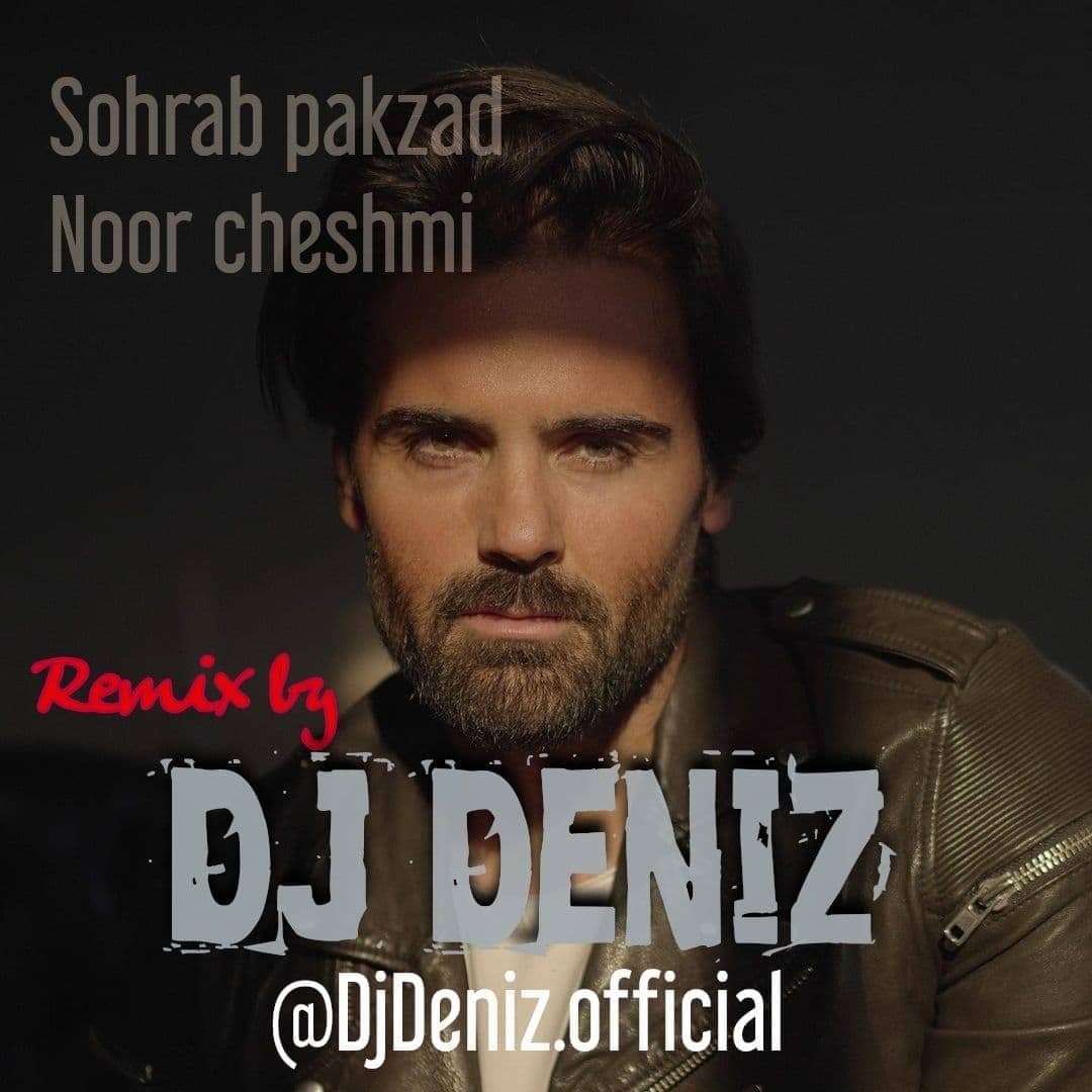 Sohrab Pakzad Noor Cheshmi (Remix By DJDENIZ) 