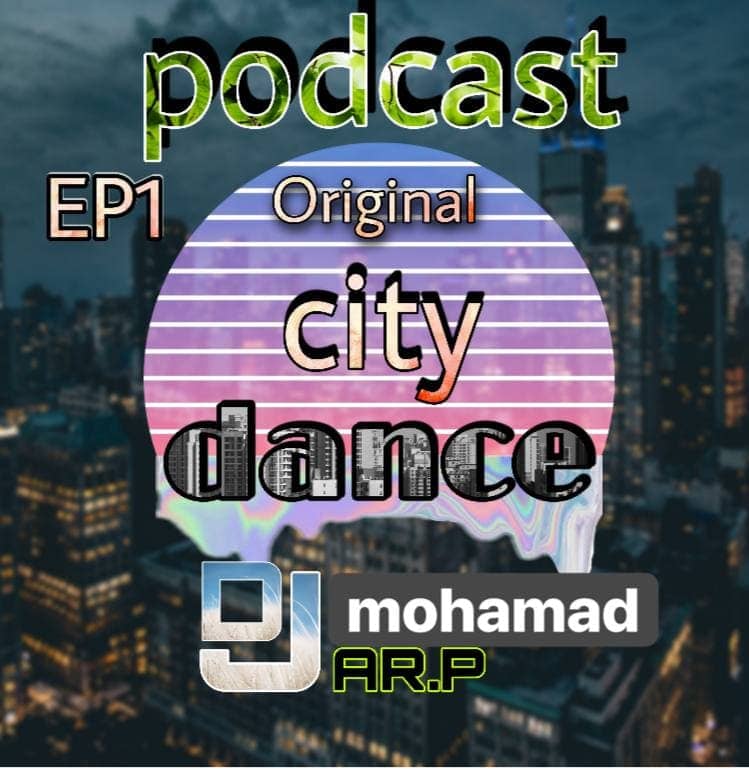 Dj Arpi & Dj Mohammad Eslahi Orginal City Dance ( Podcast) 